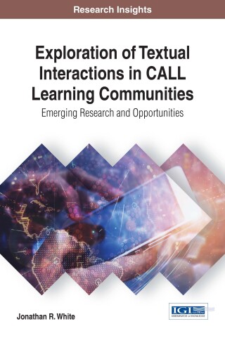 Cover image: Exploration of Textual Interactions in CALL Learning Communities: Emerging Research and Opportunities 9781522521426