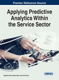 Cover image: Applying Predictive Analytics Within the Service Sector 9781522521488