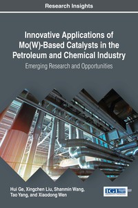 Cover image: Innovative Applications of Mo(W)-Based Catalysts in the Petroleum and Chemical Industry: Emerging Research and Opportunities 9781522522744