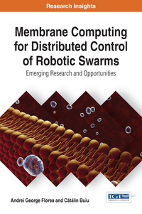 Cover image: Membrane Computing for Distributed Control of Robotic Swarms: Emerging Research and Opportunities 9781522522805
