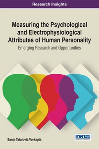 Cover image: Measuring the Psychological and Electrophysiological Attributes of Human Personality: Emerging Research and Opportunities 9781522522836