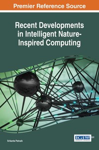Cover image: Recent Developments in Intelligent Nature-Inspired Computing 9781522523222