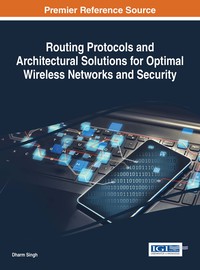 Cover image: Routing Protocols and Architectural Solutions for Optimal Wireless Networks and Security 9781522523420