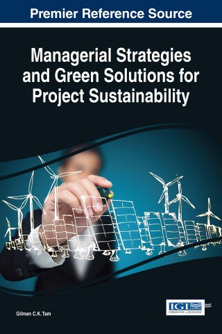 Cover image: Managerial Strategies and Green Solutions for Project Sustainability 9781522523710