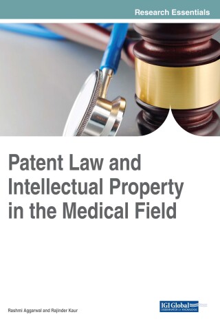 Cover image: Patent Law and Intellectual Property in the Medical Field 9781522524144