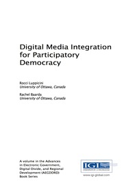 صورة الغلاف: Digital Media Integration for Participatory Democracy 9781522524632