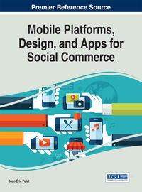 Cover image: Mobile Platforms, Design, and Apps for Social Commerce 9781522524694
