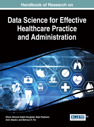Cover image: Handbook of Research on Data Science for Effective Healthcare Practice and Administration 9781522525158