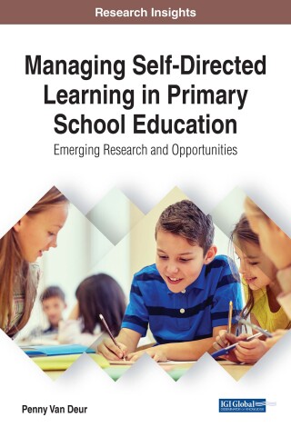 Imagen de portada: Managing Self-Directed Learning in Primary School Education: Emerging Research and Opportunities 9781522526131