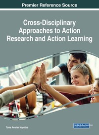 Cover image: Cross-Disciplinary Approaches to Action Research and Action Learning 9781522526421