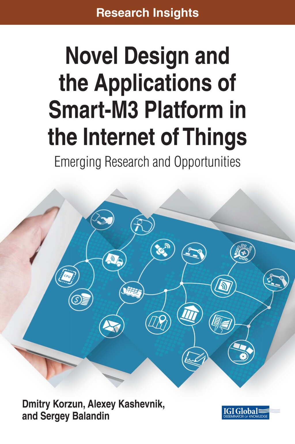 Novel Design and the Applications of Smart-M3 Platform in the Internet of Things: Emerging Research and Opportunities
