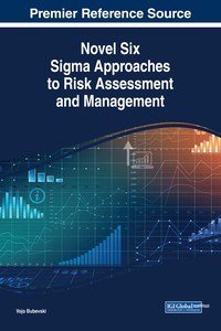 Cover image: Novel Six Sigma Approaches to Risk Assessment and Management 9781522527039