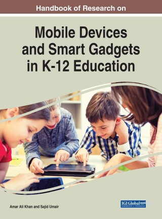 صورة الغلاف: Handbook of Research on Mobile Devices and Smart Gadgets in K-12 Education 9781522527060