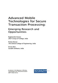 Cover image: Advanced Mobile Technologies for Secure Transaction Processing 9781522527596