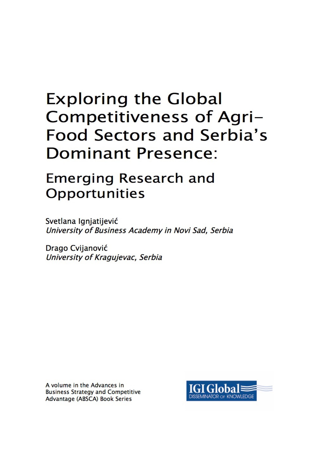 Exploring the Global Competitiveness of Agri-Food Sectors and Serbia’s Dominant Presence: Emerging Research and Opportunities Emerging Research and Opportunities