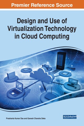 Cover image: Design and Use of Virtualization Technology in Cloud Computing 9781522527855