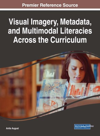 表紙画像: Visual Imagery, Metadata, and Multimodal Literacies Across the Curriculum 9781522528081
