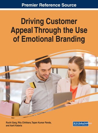 Cover image: Driving Customer Appeal Through the Use of Emotional Branding 9781522529217