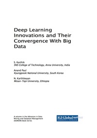 Cover image: Deep Learning Innovations and Their Convergence With Big Data 9781522530152