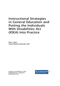 صورة الغلاف: Instructional Strategies in General Education and Putting the Individuals With Disabilities Act (IDEA) Into Practice 9781522531111