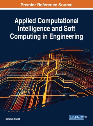 Cover image: Applied Computational Intelligence and Soft Computing in Engineering 9781522531296