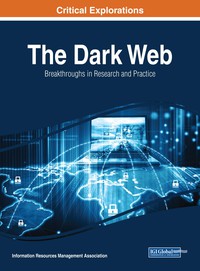 Cover image: The Dark Web: Breakthroughs in Research and Practice 9781522531630