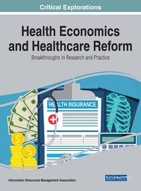 Cover image: Health Economics and Healthcare Reform: Breakthroughs in Research and Practice 9781522531685