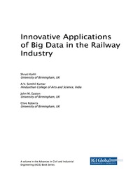 表紙画像: Innovative Applications of Big Data in the Railway Industry 9781522531760