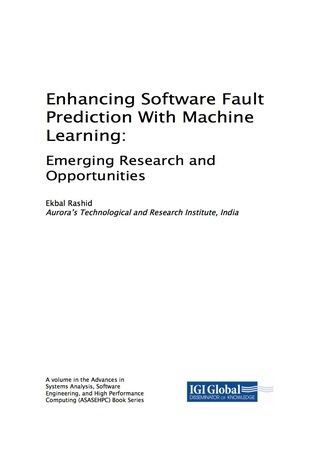 Cover image: Enhancing Software Fault Prediction With Machine Learning: Emerging Research and Opportunities 9781522531852