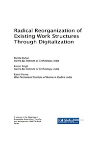 表紙画像: Radical Reorganization of Existing Work Structures Through Digitalization 9781522531913
