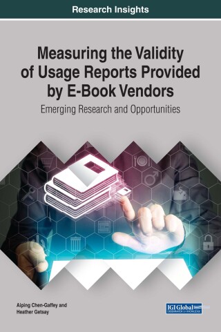 Imagen de portada: Measuring the Validity of Usage Reports Provided by E-Book Vendors: Emerging Research and Opportunities 9781522532385