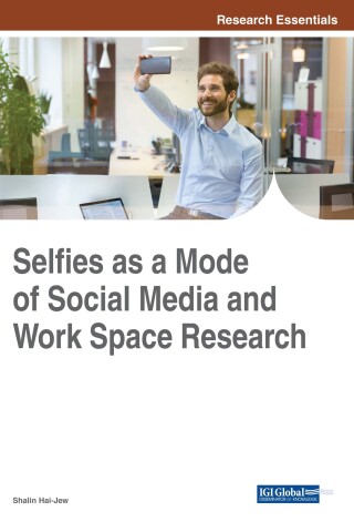 表紙画像: Selfies as a Mode of Social Media and Work Space Research 9781522533733