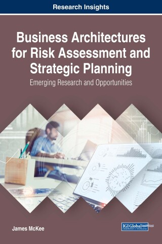 Cover image: Business Architectures for Risk Assessment and Strategic Planning: Emerging Research and Opportunities 9781522533924