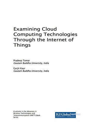 Cover image: Examining Cloud Computing Technologies Through the Internet of Things 9781522534457