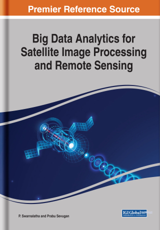 Imagen de portada: Big Data Analytics for Satellite Image Processing and Remote Sensing 9781522536437