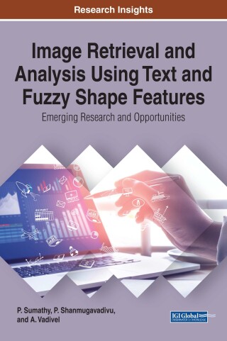 Cover image: Image Retrieval and Analysis Using Text and Fuzzy Shape Features: Emerging Research and Opportunities 9781522537960