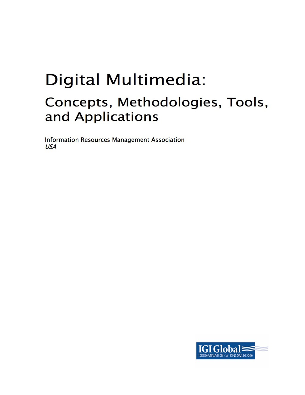 Digital Multimedia: Concepts, Methodologies, Tools, and Applications Concepts, Methodologies, Tools, and Applications