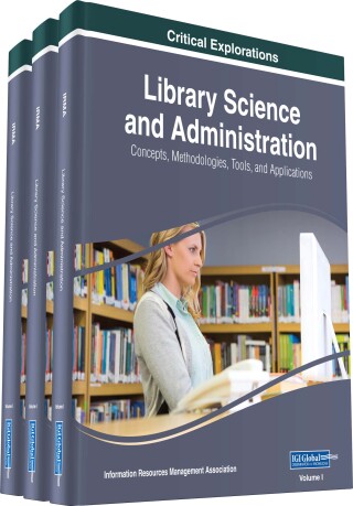 Cover image: Library Science and Administration: Concepts, Methodologies, Tools, and Applications 9781522539148