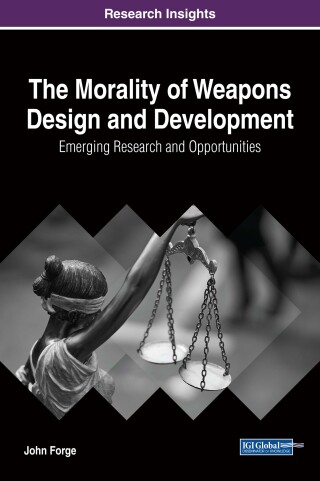Cover image: The Morality of Weapons Design and Development: Emerging Research and Opportunities 9781522539841