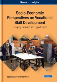 Cover image: Socio-Economic Perspectives on Vocational Skill Development: Emerging Research and Opportunities 9781522541455