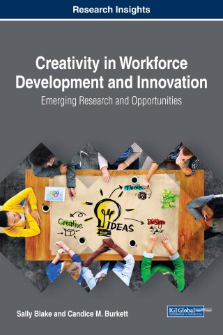 Cover image: Creativity in Workforce Development and Innovation: Emerging Research and Opportunities 9781522549529