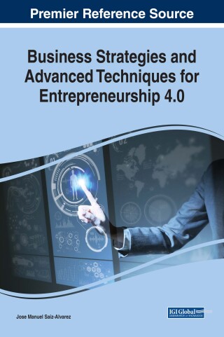 Cover image: Business Strategies and Advanced Techniques for Entrepreneurship 4.0 9781522549789