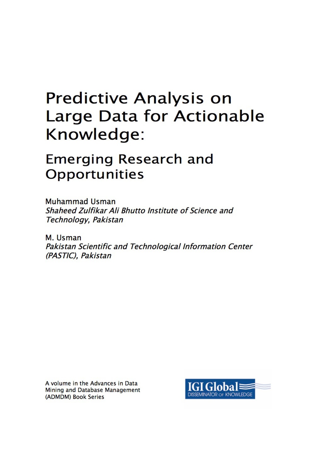 Predictive Analysis on Large Data for Actionable Knowledge: Emerging Research and Opportunities Emerging Research and Opportunities