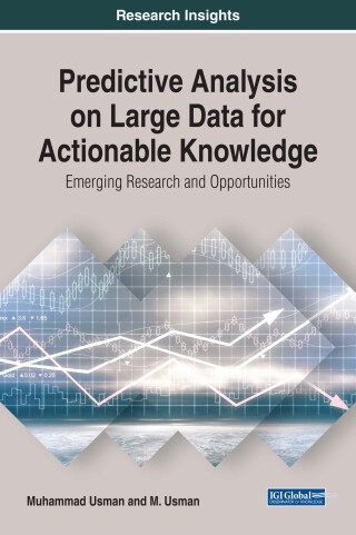 Titelbild: Predictive Analysis on Large Data for Actionable Knowledge: Emerging Research and Opportunities 9781522550297