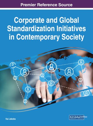 Cover image: Corporate and Global Standardization Initiatives in Contemporary Society 9781522553205
