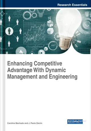 Cover image: Enhancing Competitive Advantage With Dynamic Management and Engineering 9781522553601