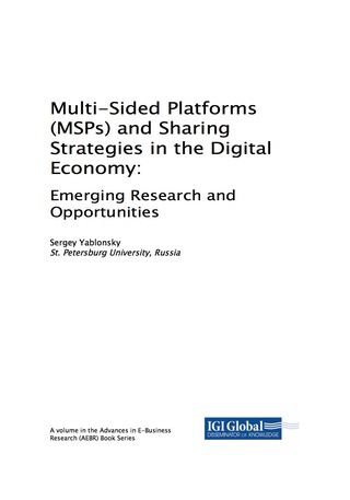 表紙画像: Multi-Sided Platforms (MSPs) and Sharing Strategies in the Digital Economy: Emerging Research and Opportunities 9781522554578