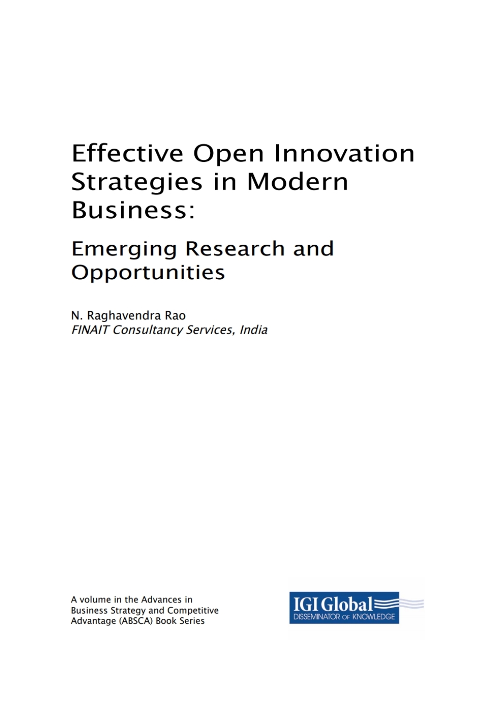 Effective Open Innovation Strategies in Modern Business: Emerging Research and Opportunities Emerging Research and Opportunities