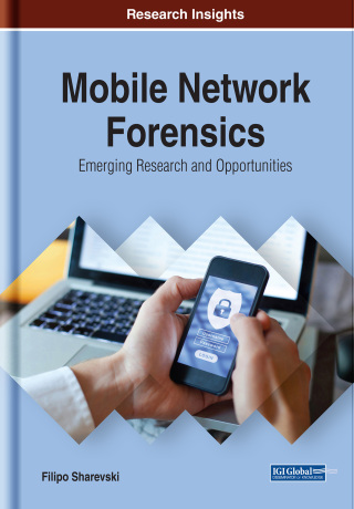 Cover image: Mobile Network Forensics: Emerging Research and Opportunities 9781522558552