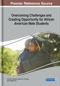 Imagen de portada: Overcoming Challenges and Creating Opportunity for African American Male Students 9781522559900